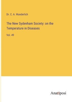 C A Wunderlich, C. A. Wunderlich, Dr. C. A. Wunderlich - New Sydenham Society, Häftad