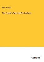 bokomslag The People's Practical Poultry Book