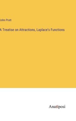 A Treatise on Attractions, Laplace's Functions 1