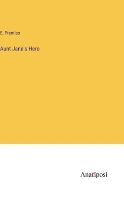 bokomslag Aunt Jane's Hero