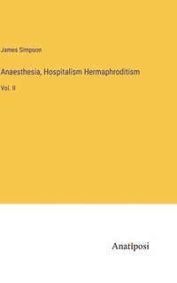 bokomslag Anaesthesia, Hospitalism Hermaphroditism