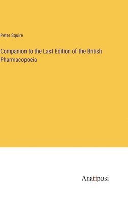 bokomslag Companion to the Last Edition of the British Pharmacopoeia