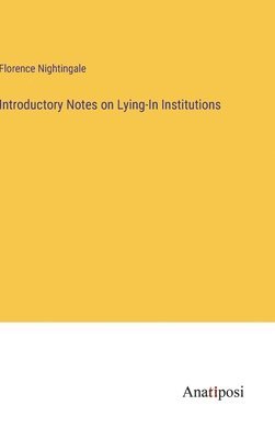 Introductory Notes on Lying-In Institutions 1