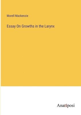 bokomslag Essay On Growths in the Larynx