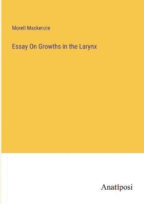Essay On Growths in the Larynx 1