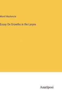 bokomslag Essay On Growths in the Larynx