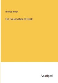 bokomslag The Preservation of Healt