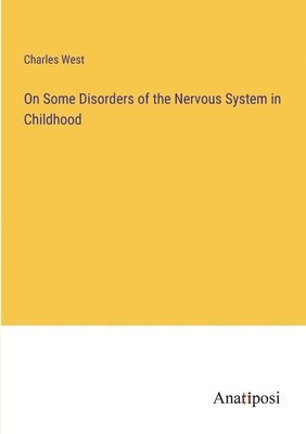 bokomslag On Some Disorders of the Nervous System in Childhood