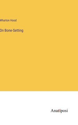 On Bone-Setting 1