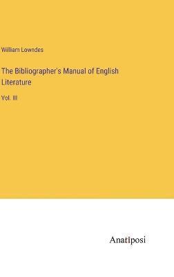 The Bibliographer's Manual of English Literature 1