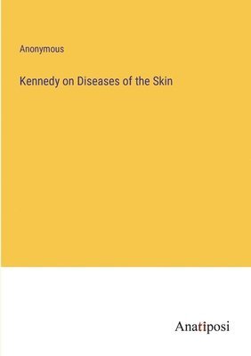 bokomslag Kennedy on Diseases of the Skin