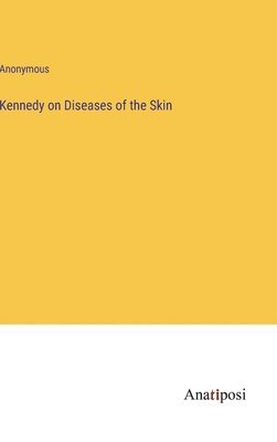 bokomslag Kennedy on Diseases of the Skin