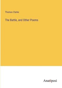 bokomslag The Battle, and Other Poems