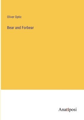 Bear and Forbear