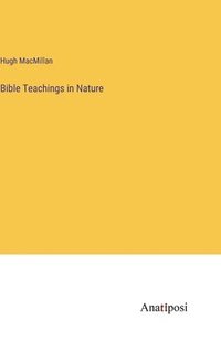 bokomslag Bible Teachings in Nature