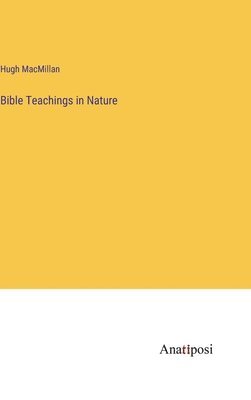 Bible Teachings in Nature 1