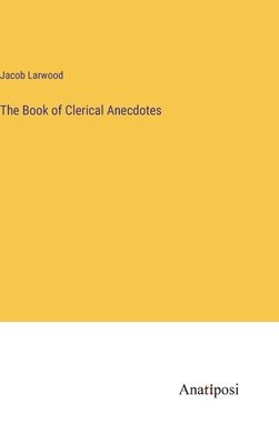 bokomslag The Book of Clerical Anecdotes