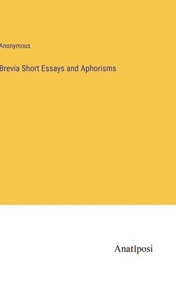 bokomslag Brevia Short Essays and Aphorisms