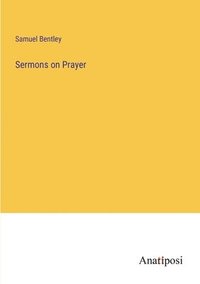 bokomslag Sermons on Prayer