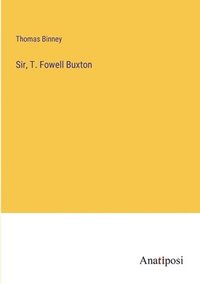 bokomslag Sir, T. Fowell Buxton
