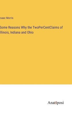 Some Reasons Why the TwoPerCentClaims of Illinois, Indiana and Ohio