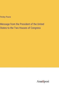 Message from the President of the United States to the Two Houses of Congress 1