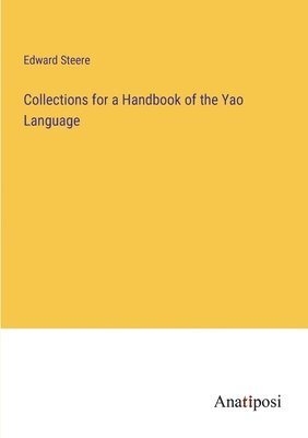 Edward Steere - Collections for a Handbook of the Yao Language, Häftad