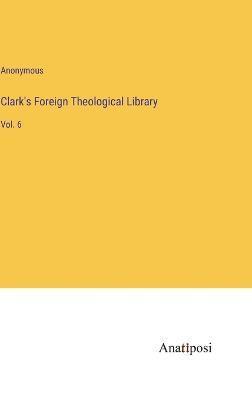 Anonymous - Clark's Foreign Theological Library, Inbunden