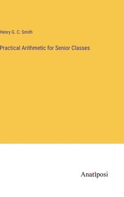 Practical Arithmetic for Senior Classes 1