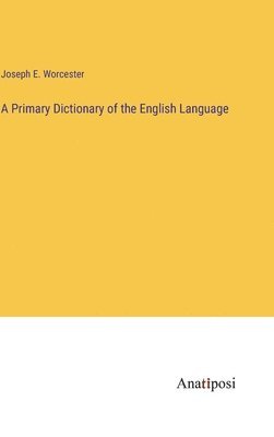 A Primary Dictionary of the English Language 1