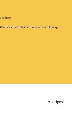 bokomslag Rock-Temples of Elephanta or Gharapuri
