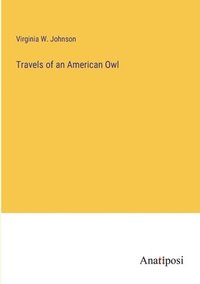 bokomslag Travels of an American Owl