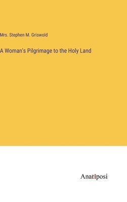 A Woman's Pilgrimage to the Holy Land 1