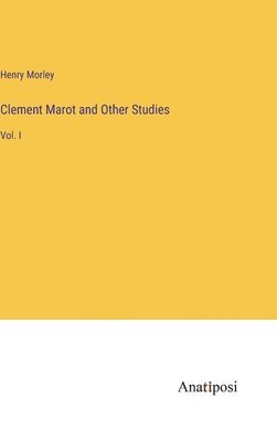 Clement Marot and Other Studies 1