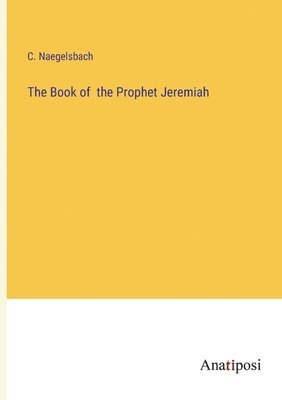 bokomslag The Book of the Prophet Jeremiah