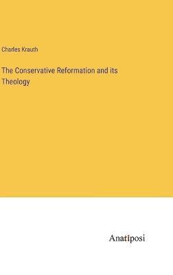 The Conservative Reformation and its Theology 1