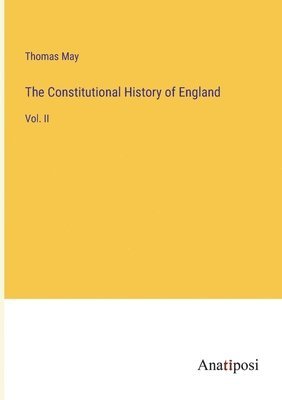 Thomas May - Constitutional History of England, Häftad