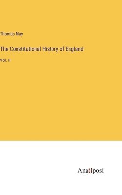 Thomas May - Constitutional History of England, Inbunden