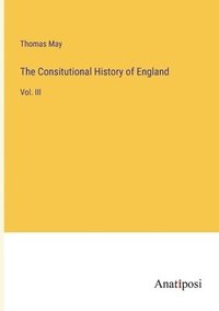bokomslag The Consitutional History of England
