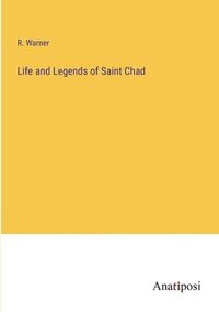 bokomslag Life and Legends of Saint Chad