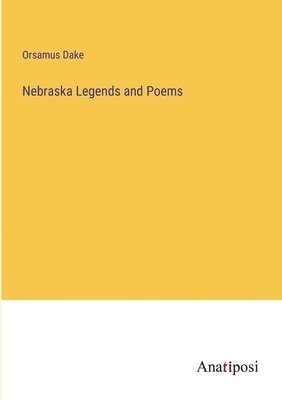 Nebraska Legends and Poems 1