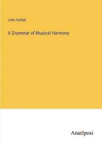 bokomslag A Grammar of Musical Harmony