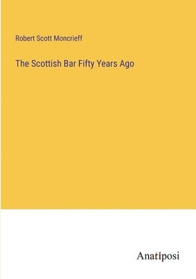 bokomslag The Scottish Bar Fifty Years Ago