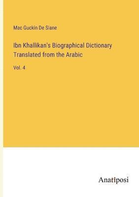 Mac Guckin de Slane, Mac Guckin De Slane - Ibn Khallikan's Biographical Dictionary Translated from the Arabic, Häftad