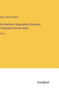 bokomslag Ibn Khallikan's Biographical Dictionary Translated from the Arabic
