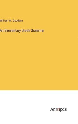 An Elementary Greek Grammar 1