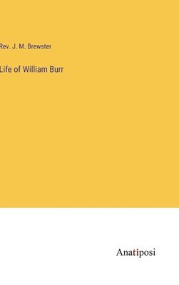 bokomslag Life of William Burr