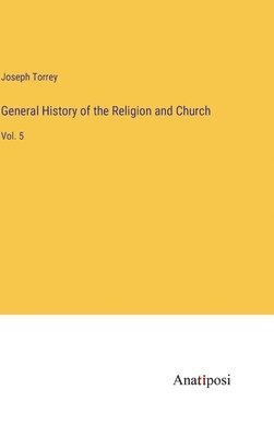 General History of the Religion and Church 1