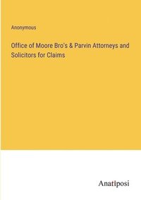 bokomslag Office of Moore Bro's & Parvin Attorneys and Solicitors for Claims
