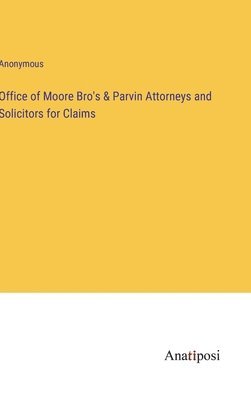 bokomslag Office of Moore Bro's & Parvin Attorneys and Solicitors for Claims